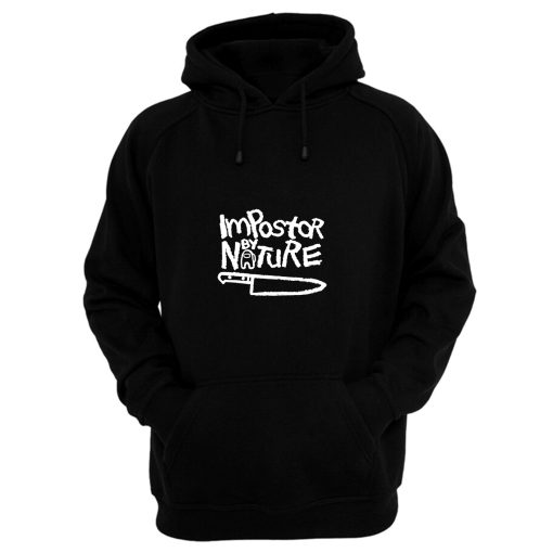 Impostor By Nature Hoodie