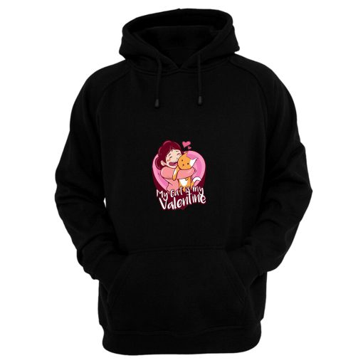 My Cat Is My Valentine Hoodie