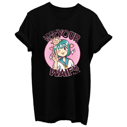 Not Your Waifu T Shirt