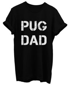 Pug Dad T Shirt