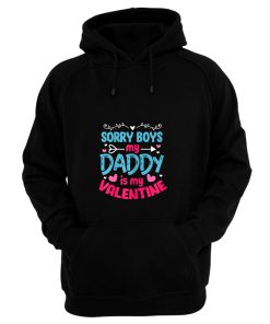 Sorry Boys My Daddy Is My Valentine Valentines Day Hoodie