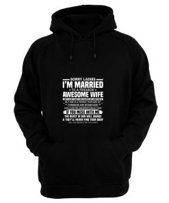 Sorry Ladies Im Married To A Freakin Awesome Wife Hoodie