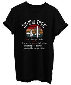 Stupid Tree Disc Golf T Shirt