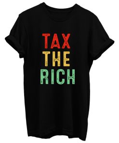Tax The Rich T Shirt