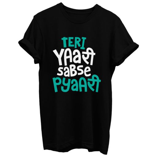 Teri Yaari T Shirt