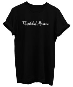 Thankful Momma T Shirt