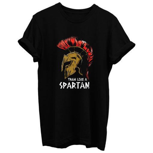Train Like A Spartan T Shirt