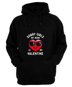 Valentines Day Boys Sorry Girls My Mom Is My Valentine Hoodie