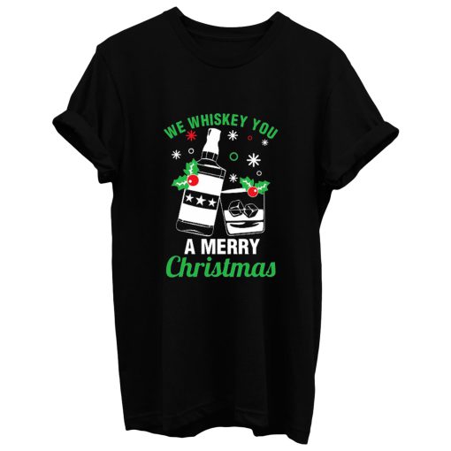 We Whiskey You A Merry Christmas T Shirt
