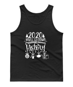 2020 Youll Go Down In History Tank Top