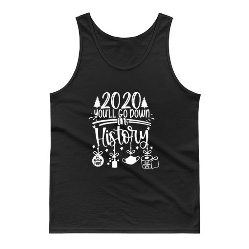 2020 Youll Go Down In History Tank Top
