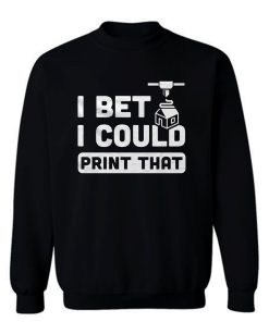 3d Print Lover Sweatshirt