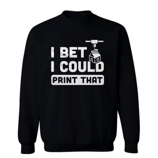 3d Print Lover Sweatshirt