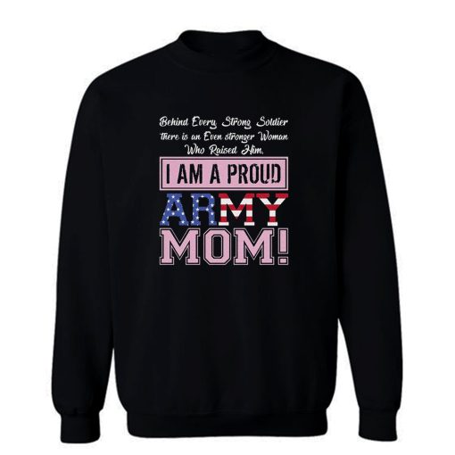 A Proud Army Mom Sweatshirt