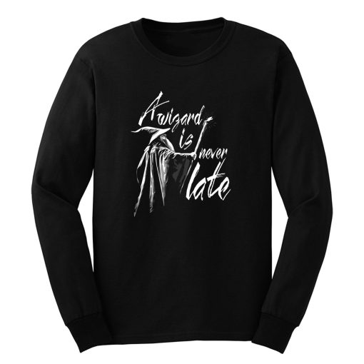 A Wizard Is Never Late Long Sleeve