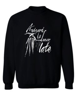 A Wizard Is Never Late Sweatshirt