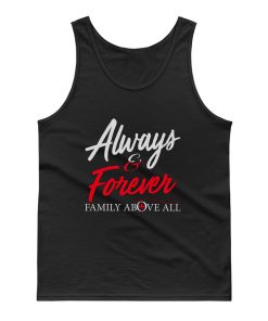 Always And Forever Family Above All Tank Top