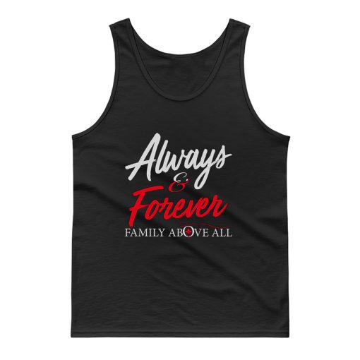 Always And Forever Family Above All Tank Top