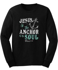 Anchor Of My Soul Long Sleeve