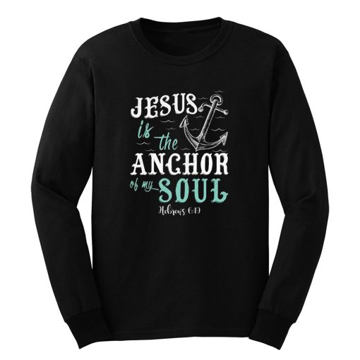 Anchor Of My Soul Long Sleeve