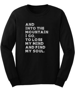And Into The Mountains Long Sleeve