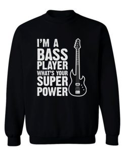 Bass Player Sweatshirt