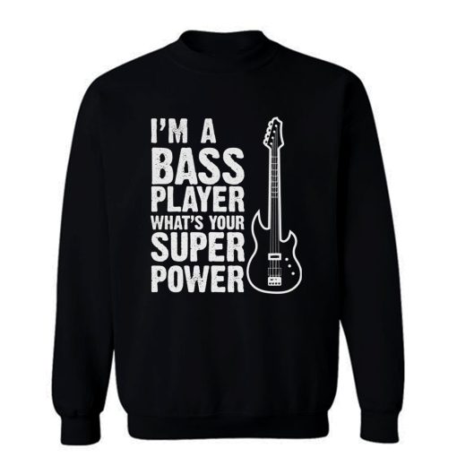 Bass Player Sweatshirt