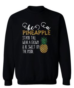 Be A Pineapple Sweatshirt