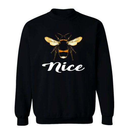 Bee Nice Sweatshirt
