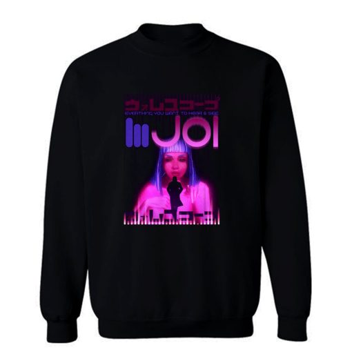 Blade Runner 2049 Joi Everything You Want To See And Hear Movie Sweatshirt