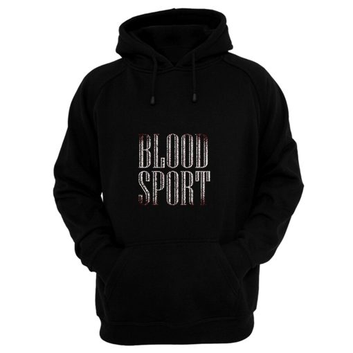 Blood Sport Hoodie