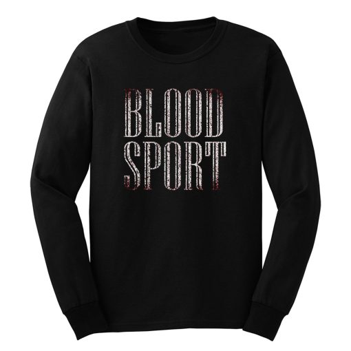 Blood Sport Long Sleeve