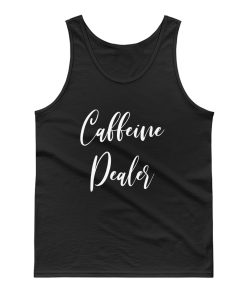 Caffeine Dealer Tank Top