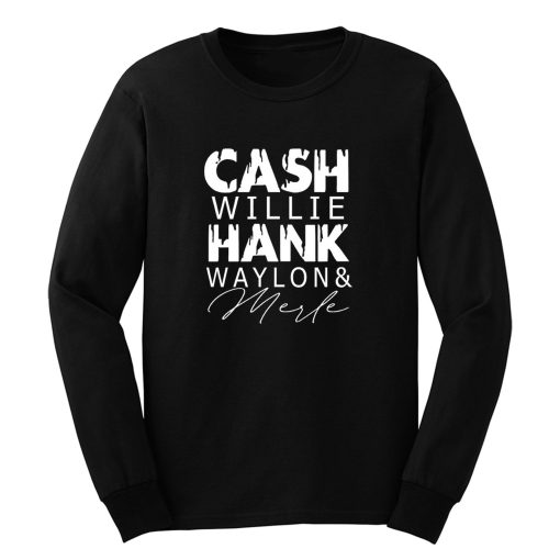Cash Willie Hank Waylon Merle Long Sleeve