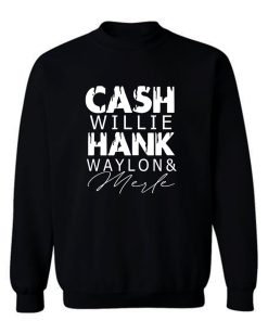 Cash Willie Hank Waylon Merle Sweatshirt