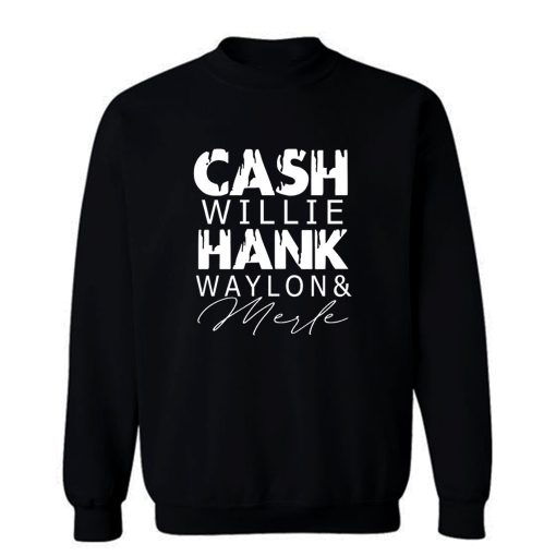 Cash Willie Hank Waylon Merle Sweatshirt