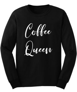 Coffee Queen Long Sleeve