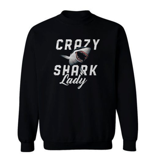 Crazy Shark Lady Sweatshirt