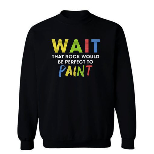 Cute Painting Rocks Sweatshirt