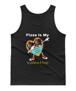 Dabbing Pizza Is My Valentine Tank Top