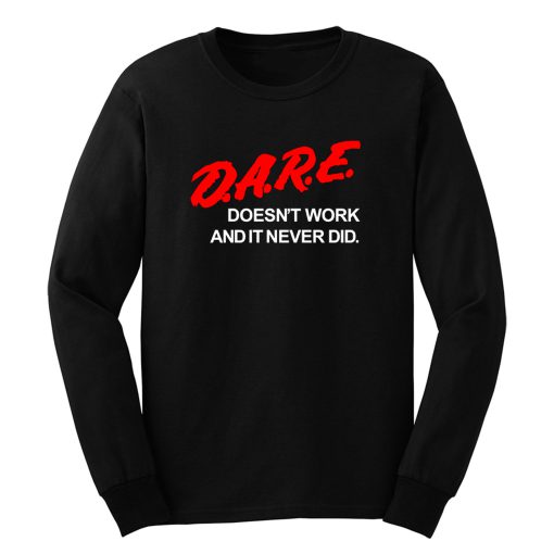 Dare Doesnt Work Long Sleeve