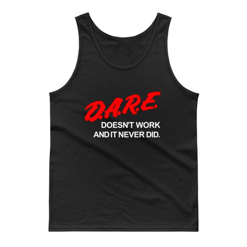 Dare Doesnt Work Tank Top