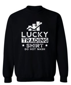 Do Not Wash Stock Market Trader Sweatshirt