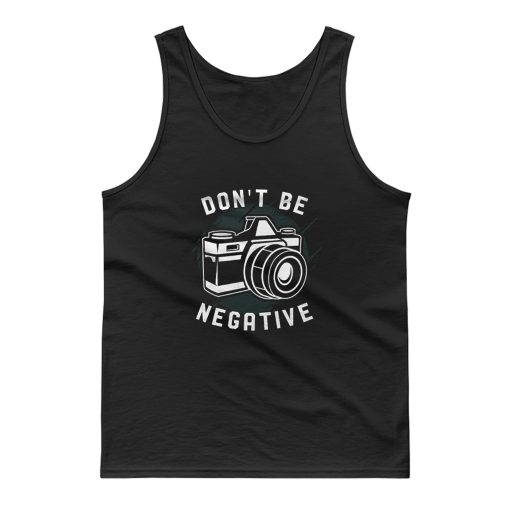 Dont Be Negative Tank Top
