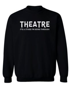 Drama Acting Sweatshirt