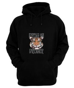 Dream On Dreamer Tiger Hoodie