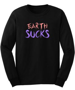 Earth Sucks Long Sleeve