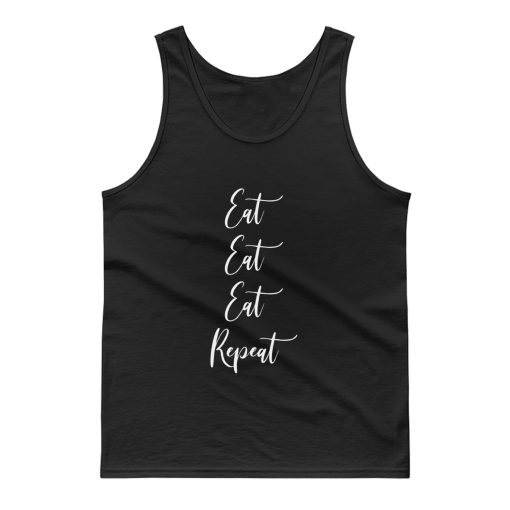 Eat Eat Eat Repeat Tank Top