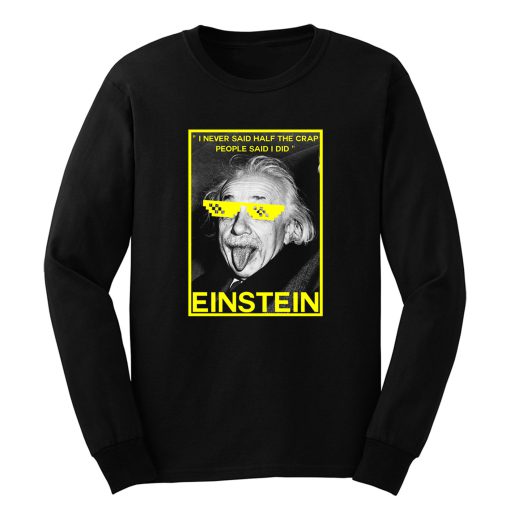Einstein Said Long Sleeve