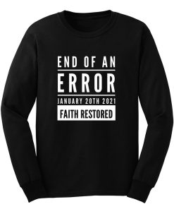 End Of An Error Faith Restored 01 20 2021 Long Sleeve